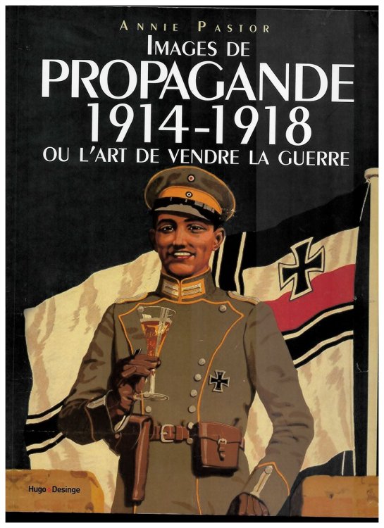 Images De Propagande 1914-1918 Ou L'Art De Vendrela Guerre