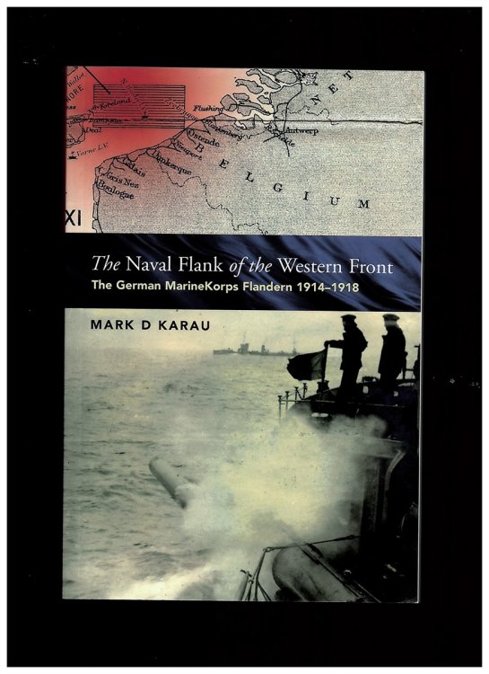 The Maritime Flank of the Western Front. the Development and Operations of the German Marinekorps Flandern 1914-1918
