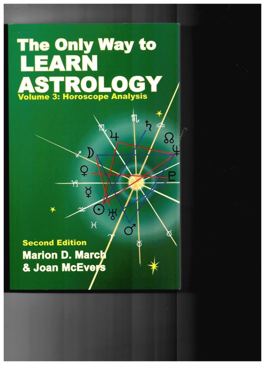 The Only Way to Learn about Astrology, Volume 3: Horoscope Analysis, Second Edition