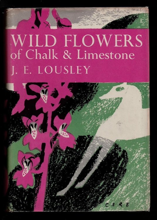Wild Flowers of Chalk & Limestone (New Naturalist Series, No. 16)