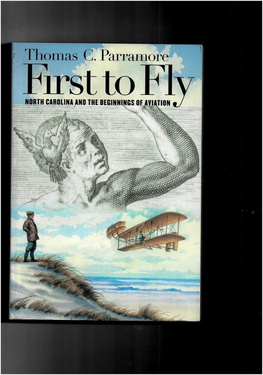 First to Fly. North Carolina and the Beginnings of Aviation