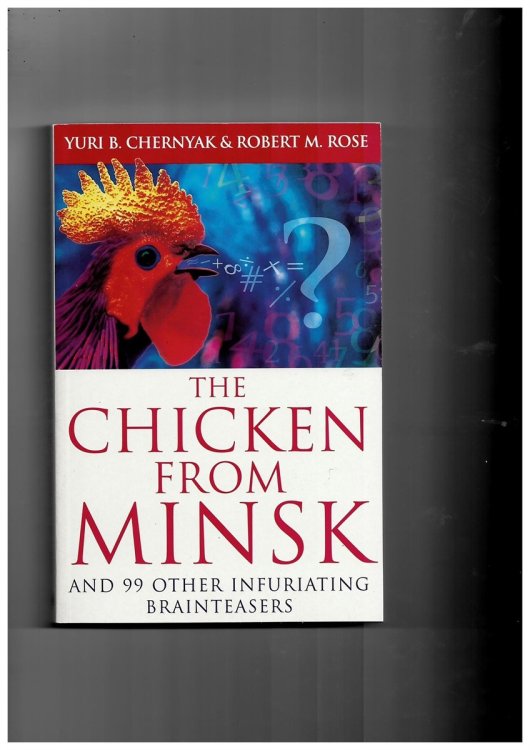 The Chicken from Minsk and 99 Other Infuriating Brainteasers
