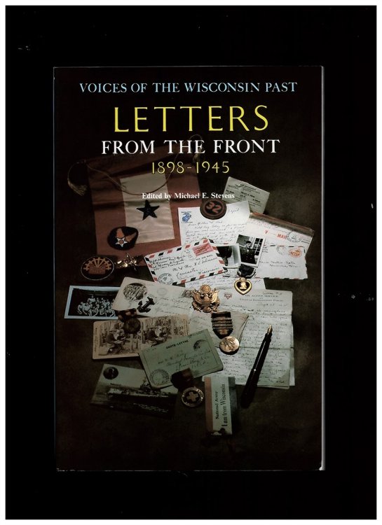 Letters from the Front - 1898-1945 (Voices of the Wisconsin Past)