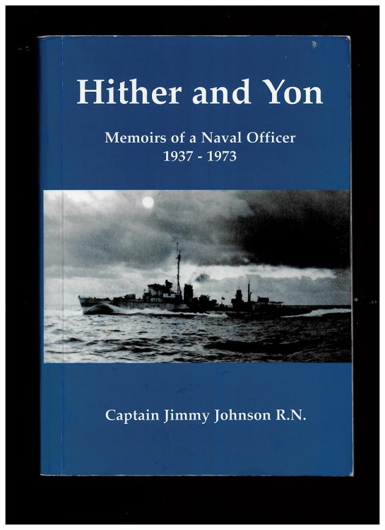 Hither and Yon - Memoirs of a Naval Officer 1937-1973 (Signed Copy)
