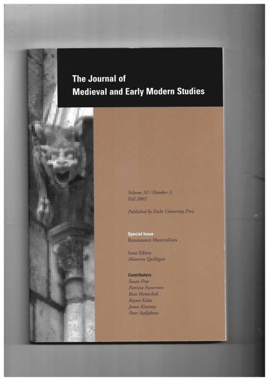 The Journal of Medieval and Early Modern Studies. Volume 32/number 3 Fall 2002. Special Issue: Renaissance Materialities