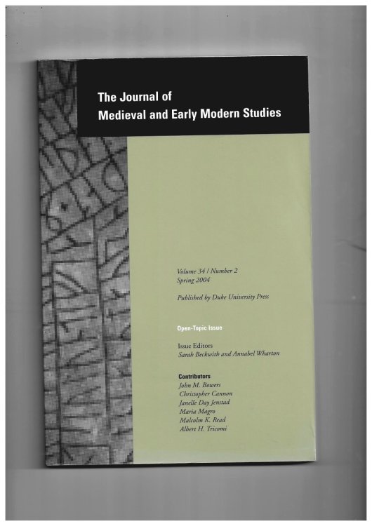 The Journal of Medieval and Early Modern Studies. Volume 34/number 2 Spring 2004. Open Topic Issue