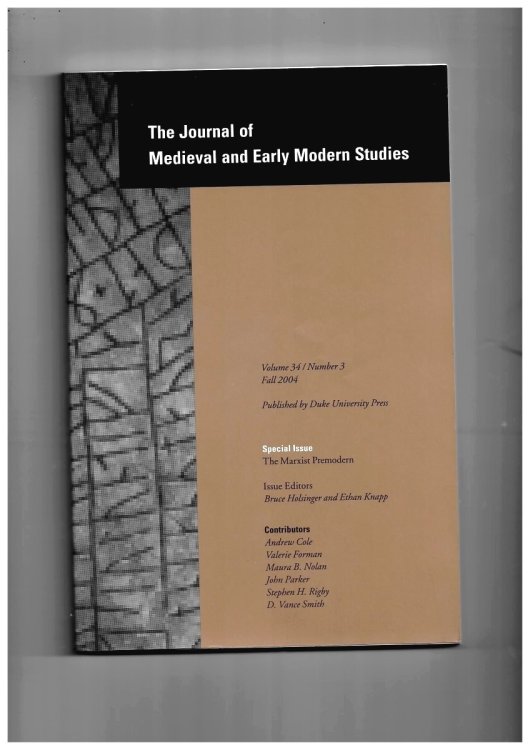 The Journal of Medieval and Early Modern Studies. Volume 34/number 3 Fall 2004. Special Issue: the Marxist Premodern