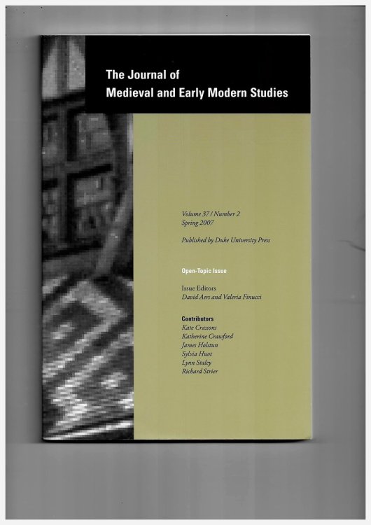 The Journal of Medieval and Early Modern Studies. Volume 37/2 Spring 2007. Open Topic Isue