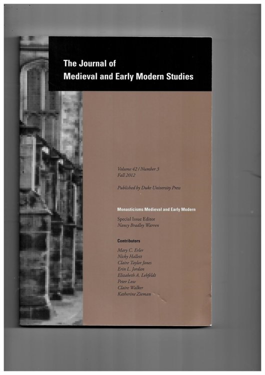 Image for The Journal of Medieval and Early Modern Studies. Volume 42. Number 3. Fall 2012. Special Issue: Monasticisms Medieval and Early Modern The Journal of Medieval and Early Modern Studies. Volume 42. Number 3. Fall 2012. Special Issue: Monasticisms Medieval and Early Modern