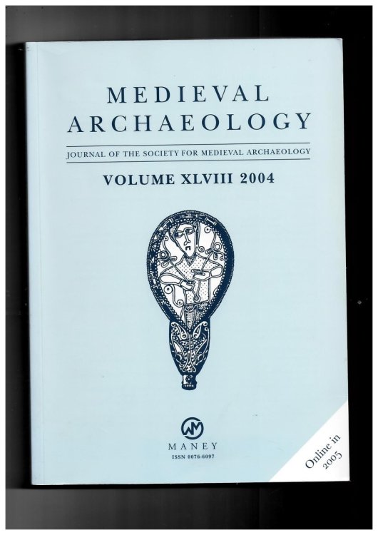 Image for Medieval Archaeology. Journal of the Society for Medieval Archaeology. Volume XLVIII 2004 Medieval Archaeology. Journal of the Society for Medieval Archaeology. Volume XLVIII 2004