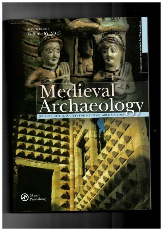 Image for Medieval Archaeology. Journal of the Society for Medieval Archaeology. Volume 57 2013 Medieval Archaeology. Journal of the Society for Medieval Archaeology. Volume 57 2013