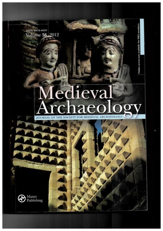 Image for Medieval Archaeology. Journal of the Society for Medieval Archaeology. Volume 56 2012 Medieval Archaeology. Journal of the Society for Medieval Archaeology. Volume 56 2012