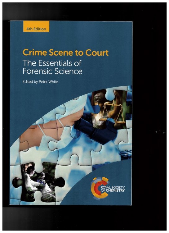 Crime Scene to Court. the Essentials of Forensic Science
