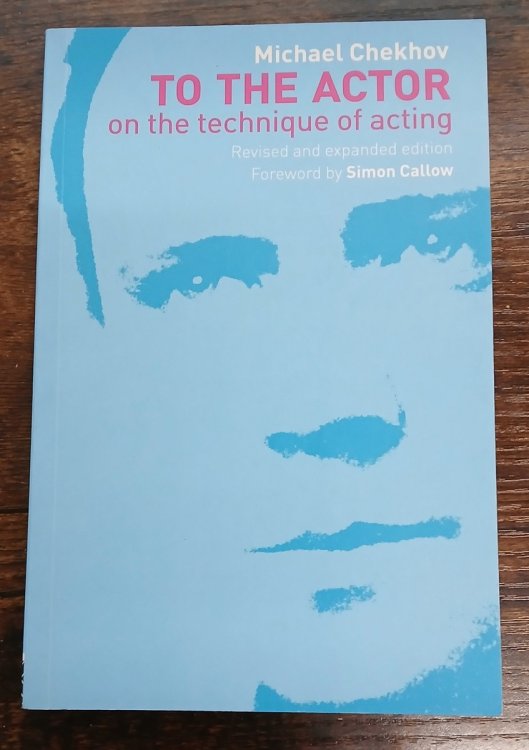 To the Actor - on the Technique of Acting