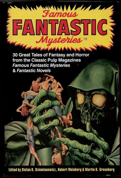 Famous Fantastic Mysteries - 30 Tales of Fantasy and Horror from the Classic Pulp Magazines, Famous Fantastic Mysteries & Fantastic Novels) - SIGNED by the Editors.