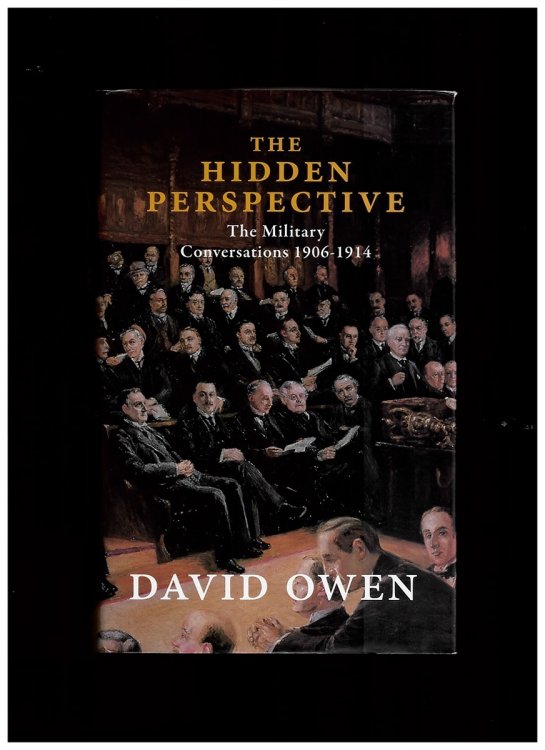 The Hidden Perspective The Military Conversations of 1906-1914