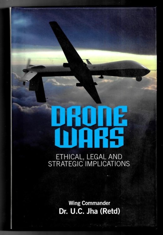 Drone Wars - Ethical, Legal and Strategic Implications