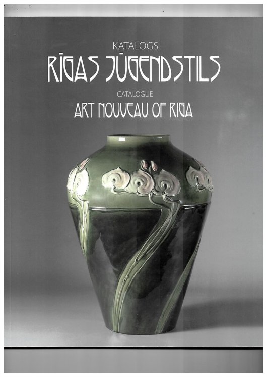 Muzeja Rigas Jugendstila Centrs Krajuma Katalogs Rigas Jugendstils - the Catalogue of the Collection of the Museum Riga Art Nouveau Centre - Art Nouveau of Riga