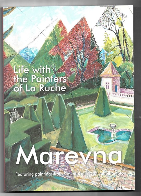 Life with the Painters of La Ruche: Marevna (Featuring Paintings from the The Gallery At Athelhampton)