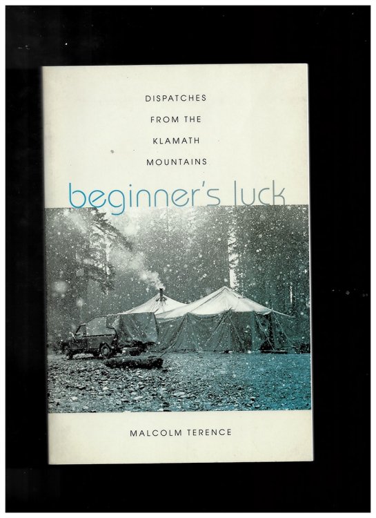 Beginner's Luck - Dispatches from the Klamath Mountains