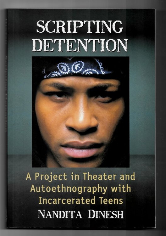 Scripting Detention - a Project in Theater and Autoethnography with Incarcerated Teens