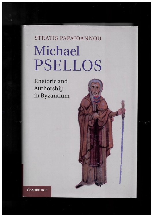 Michael Psellos (Rhetoric and Authorship in Byzantium)