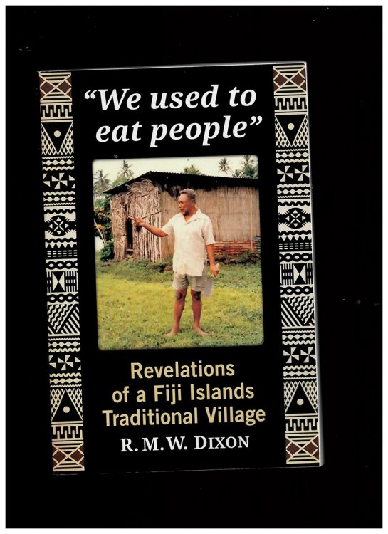 We Used to Eat People. Revelations of a Fiji Islands Traditional Village