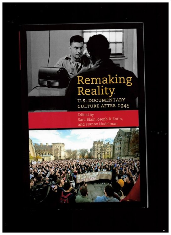 Remaking Reality. U. S. Documentary Culture after 1945