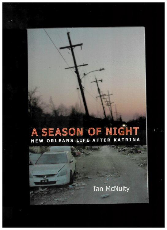A Season of Night. New Orleans Life after Katrina