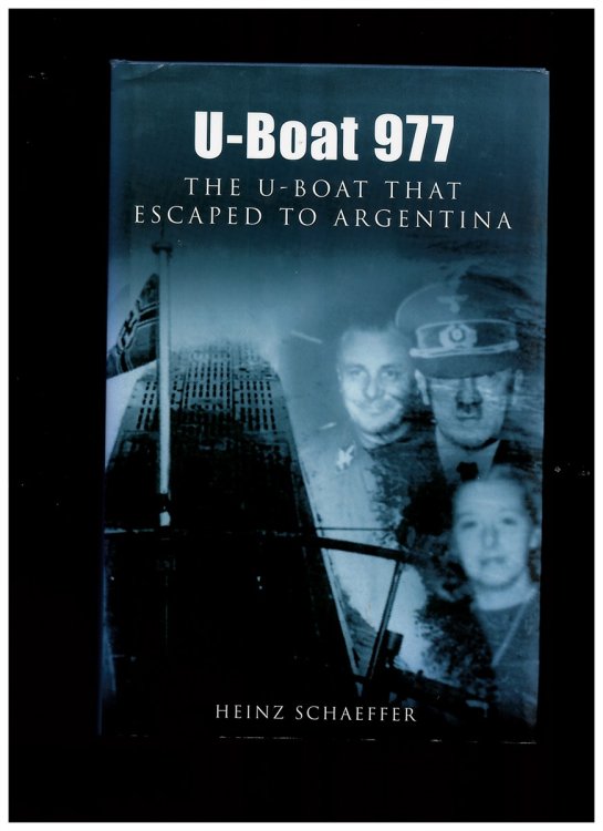 U-Boat 977. the U-Boat That Escaped to Argentina