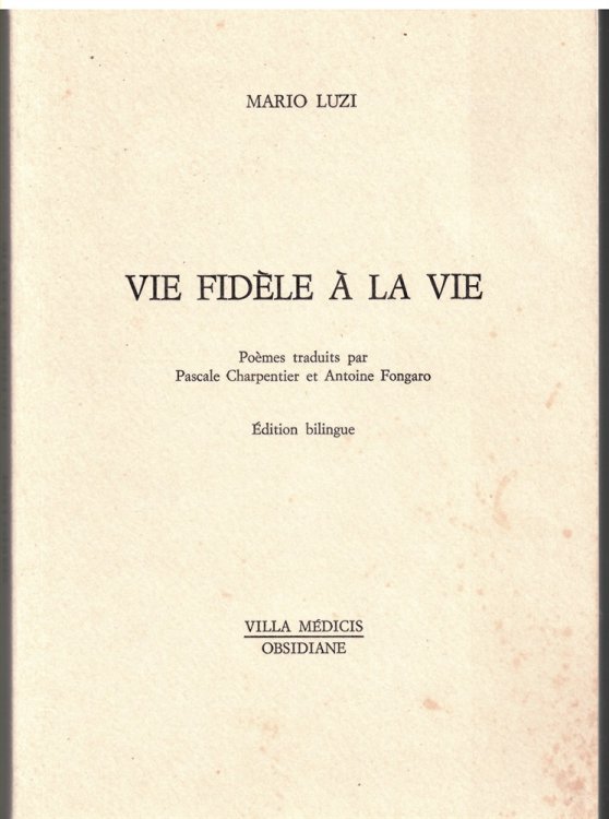 Vie Fidle La Vie. Pomes Traduits Par Pascale Charpentier Et Antoine Fongaro. dition Bilingue