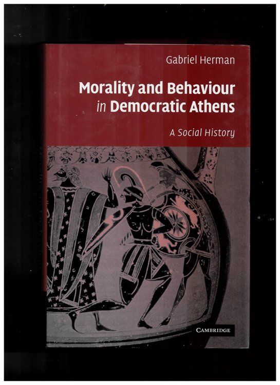 Image for Morality and Behaviour in Democratic Athens - a Social History Morality and Behaviour in Democratic Athens - a Social History