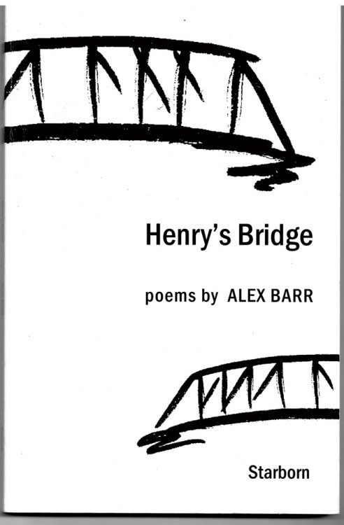 Henry's Bridge. Poems by Alex Barr
