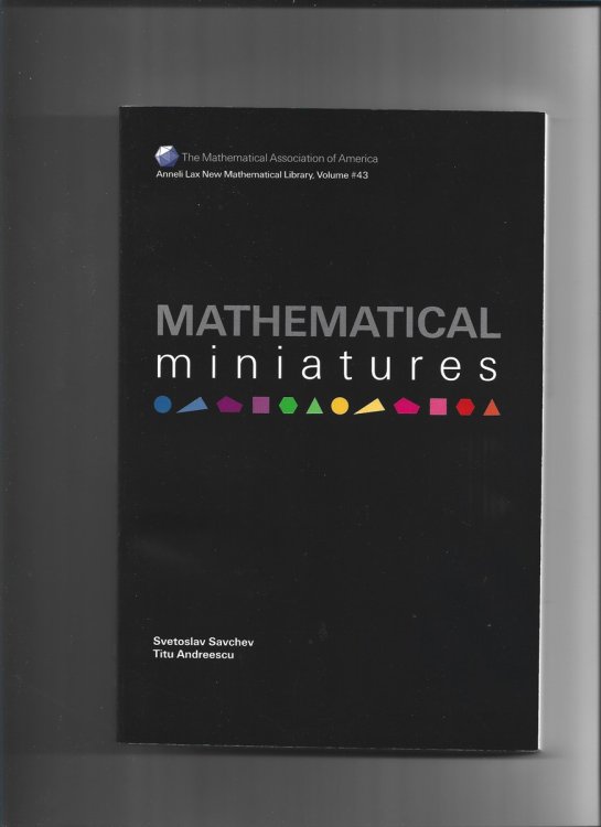 Mathematical Miniatures (Anneli Lax New Mathematical Library, Series Number 43)