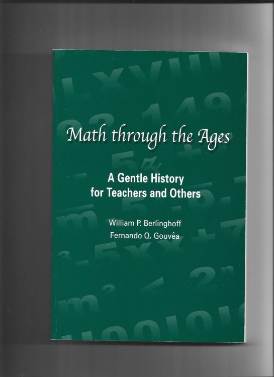 Math through the Ages. a Gentle History for Teachers and Others