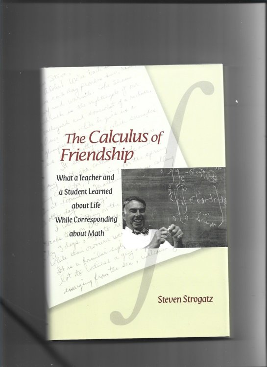 The Calculus of Friendship. What a Teacher and a Student Learned about Life While Corresponding about Math