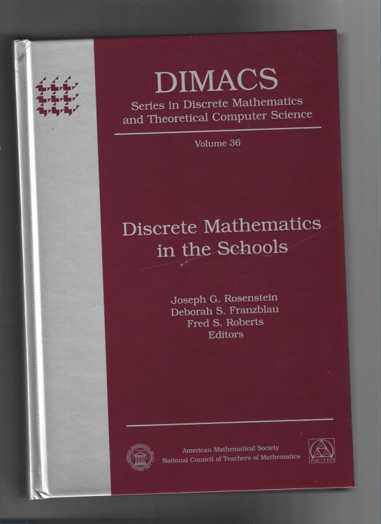 Discrete Mathematics in the Schools (DIMACS Series in Discrete Mathematics & Theoretical Computer Science Volume 36)