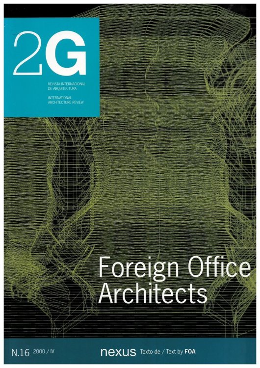 2G - Revista Internacional De Arquitectura / International Architecture Review 2000 / IV. No. 16- Forgeign Office Architects