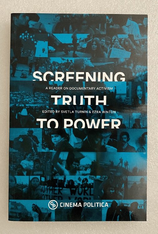 Screening Truth to Power; a Reader on Documentary Activism