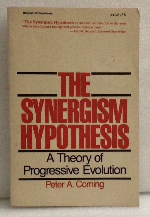 The Synergism Hypothesis: A Theory of Progressive Evolution Corning, Peter A.