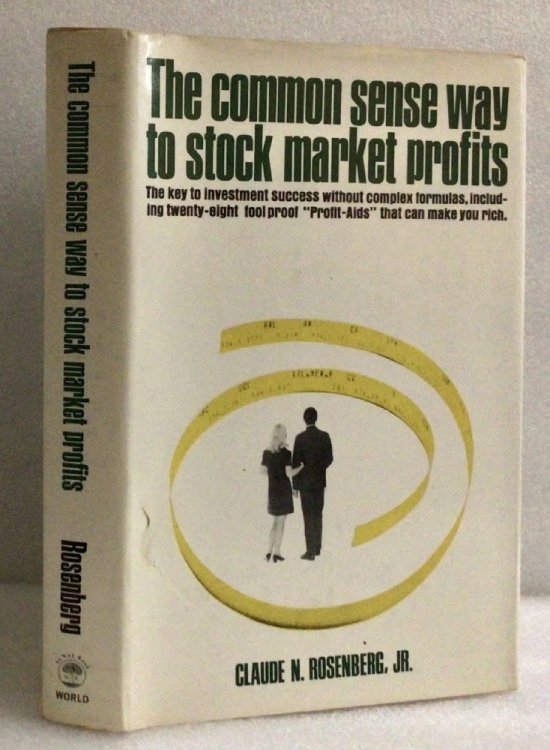 The Common Sense Way to Stock Market Profits [Hardcover] Rosenberg, Claude N. Jr.