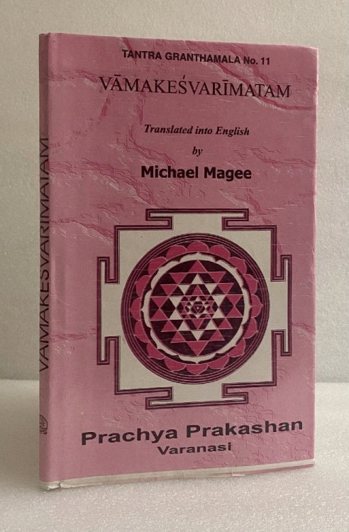 Vamakesvarimatam: Text With English Translation (Tantra Granthamala No. 11)