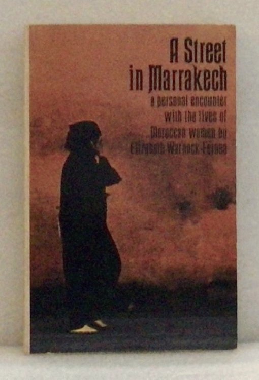 A Street in Marrakech: A Personal Encounter with the Lives of Moroccan Women