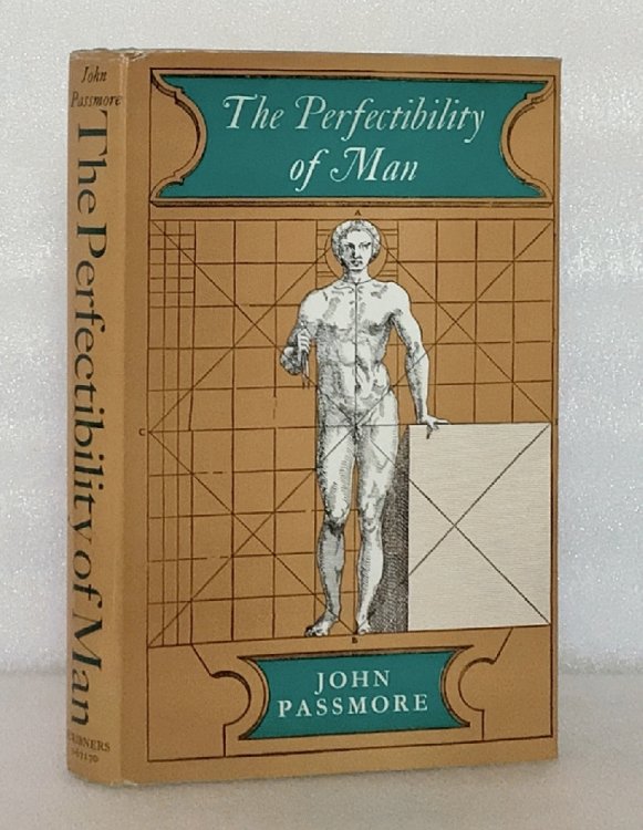 The Perfectibility of Man Passmore, John Arthur