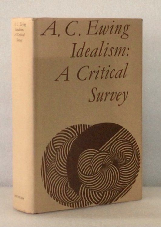 Idealism: A Critical Study [Hardcover] Ewing A.C.