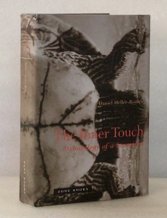 The Inner Touch: Archaeology of a Sensation (Zone Books) [Hardcover] Heller-Roazen, Daniel