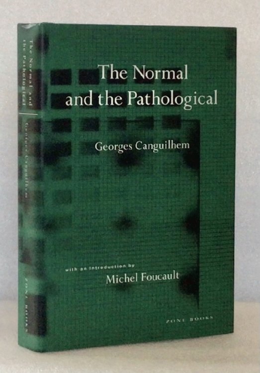 The Normal and the Pathological Canguilhem, Georges; Fawcett, Carolyn R. and Foucault, Michel
