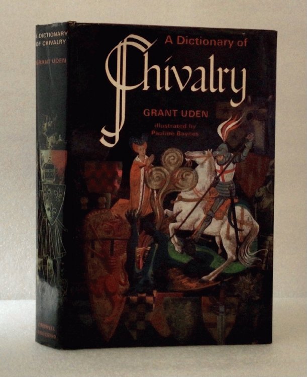 A Dictionary of Chivalry. Uden, Grant