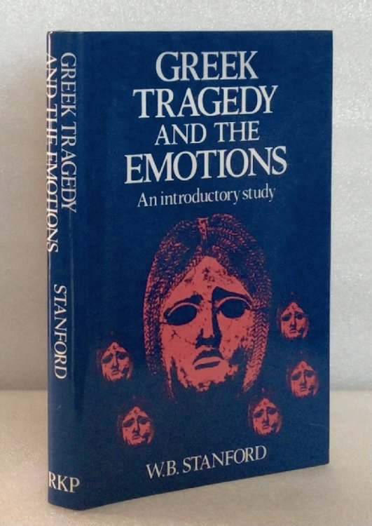 Greek Tragedy and the Emotions (Routledge Revivals): An Introductory Study [Hardcover] Stanford, W.