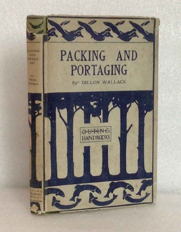 Packing and Portaging, (Outing handbooks) Wallace, Dillon